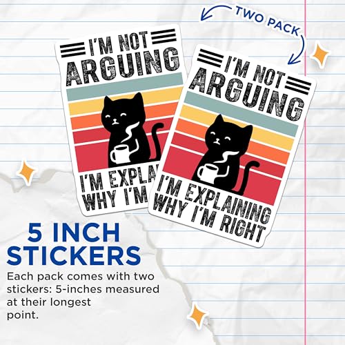 (2 Pack) I'm Not Arguing Stickers - Cat Coffee Stickers - Humorous Animal Stickers - 5" On Longest Side - Sticks to Smooth Flat Surfaces - Made in USA - BMCS5092