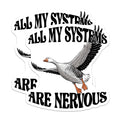 (2 Pack) All My Systems are Nervous Magnets - Funny Animal Joke - Stress Relief Humor - 5" On Longest Side - for Cars, Fridges, Toolboxes - Made in USA - MAG7667