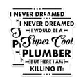 (2 Pack) Cool Plumber Stickers - Funny Plumber Quote - Plumber Life Sticker - 5" On Longest Side - Sticks to Smooth Flat Surfaces - Made in USA - BMCS6210