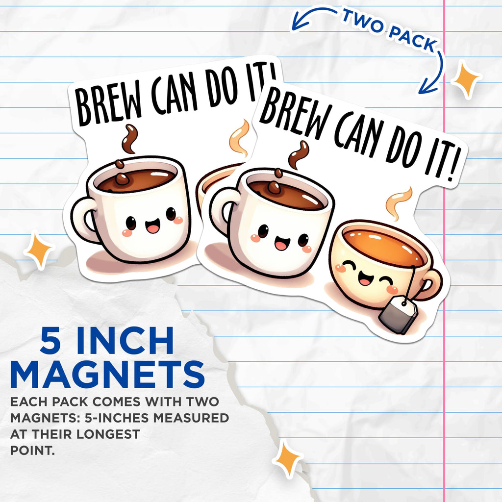 (2 Pack) Brew Can Do It Magnets - Cute Coffee and Tea Magnets - Fun Kitchen Decor - 5" On Longest Side - for Cars, Refrigerators, Toolboxes, Lockers - Made in USA BMCS3280
