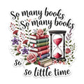 (2 Pack) So Many Books So Little Time Stickers - Flower and Hourglass Stickers - Stack of Books Stickers - 5" On Longest Side - Sticks to Any Smooth Flat Surface - Made in USA - BMCS2751