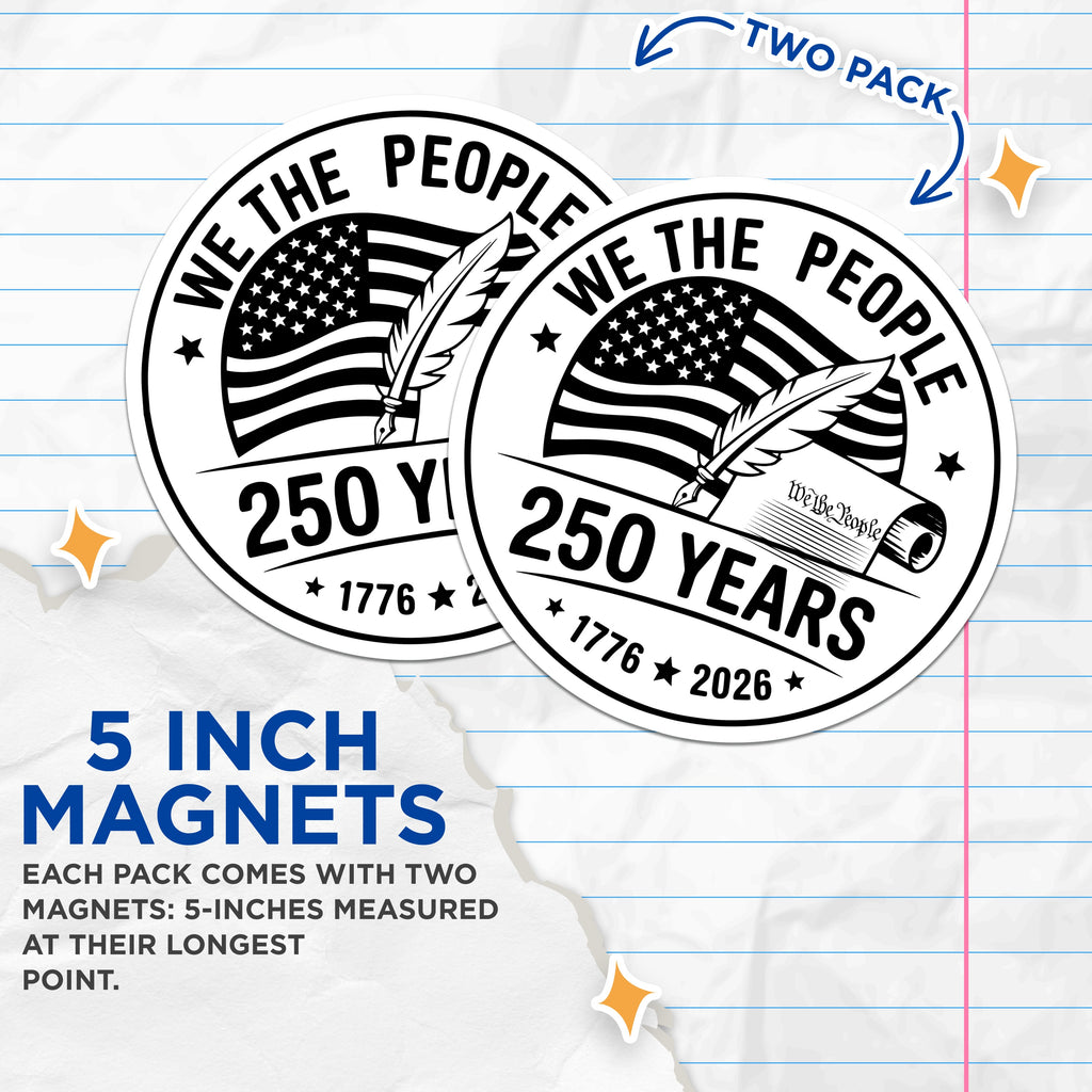 (2 Pack) We The People 250 Year Magnets - Constitution Bicentennial - American History Commemorative - 5 Inches On Longest Side - Thick Durable Magnet - Made in USA - MAG39361
