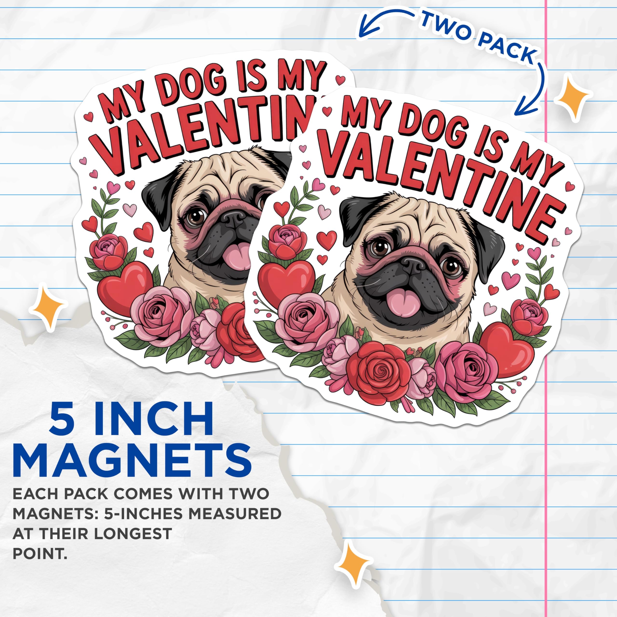 (2 Pack) Pug Valentine Magnets - My Dog is My Valentine Saying - Cute Pet Lover Decor - Animal Love Refrigerator Magnet - 5 Inches On Longest Side - Thick Durable Magnet - Made in USA - MAG19487