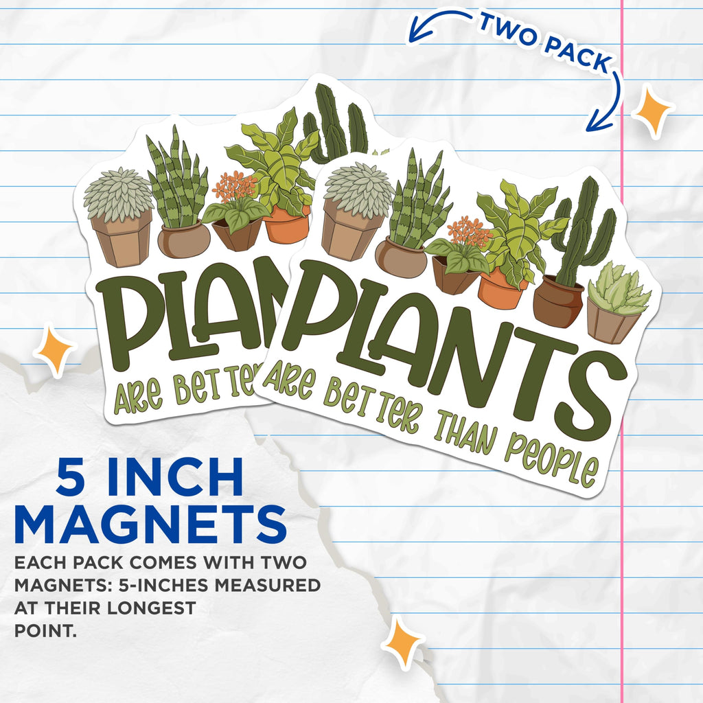 (2 Pack) Plants Are Better Than People Magnets - Funny Houseplant Sarcasm Quote - Botanical Gardener Humor Refrigerator Decor - 5 Inches On Longest Side - Thick Durable Magnet - Made in USA - MAG19365