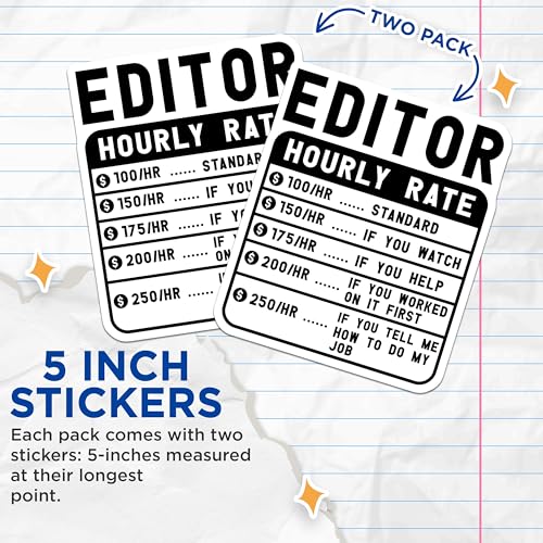 (2 Pack) Editor Hourly Rate Stickers - Funny Editor - Editor Job - Editor Marketing - 5" On Longest Side - Sticks to Smooth Flat Surfaces - Made in USA - BMCS4954