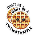 (2 Pack) Don't Be A Tw*twaffle Magnets - Funny Sarcastic Adult Humor Magnet - 5" On Longest Side - Premium Magnet - for Cars, Refrigerators, Toolboxes, Lockers - Made in USA - MAG1680