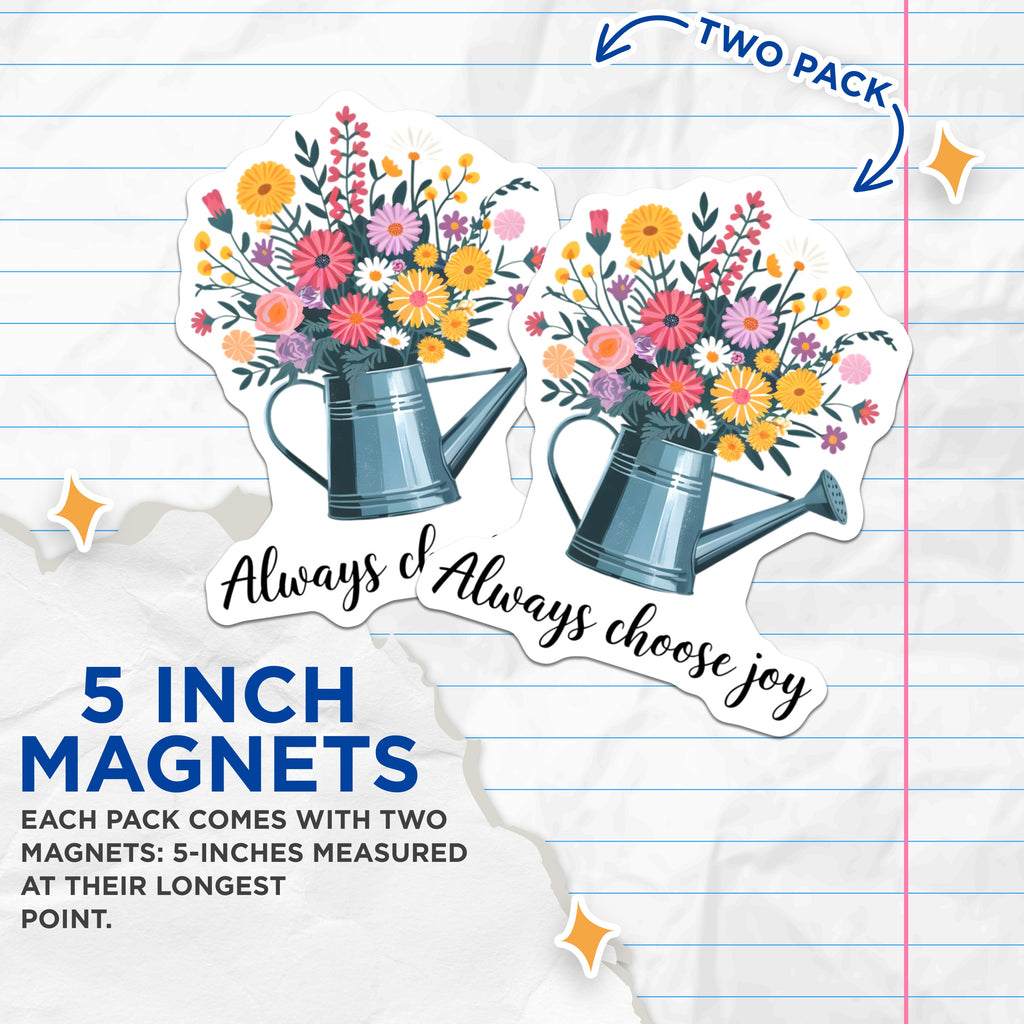 (2 Pack) Always Choose Joy Magnets - Floral Watering Can Art - Positive Quote Fridge Decor - Inspirational Garden Lover - 5 Inches On Longest Side - Thick Durable Magnet - Made in USA - MAG36939