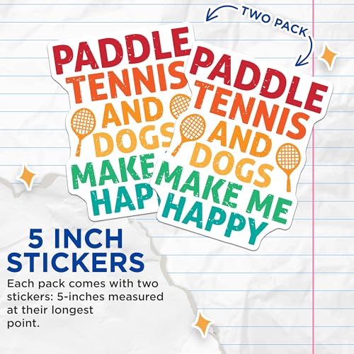 (2 Pack) Paddle Tennis Stickers - Dogs Make Me Happy Stickers - Sports and Pets Decals - Paddle Tennis Pet Lover Stickers - 5" On Longest Side - Sticks to Smooth Flat Surfaces - Made in USA - BMCS5245