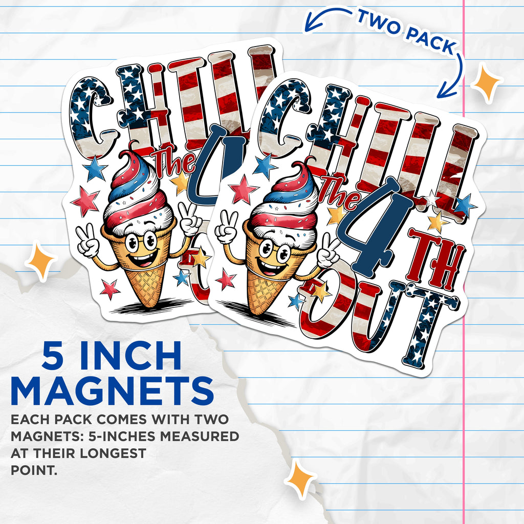 (2 Pack) Chill The 4th Out Magnets - Fourth of July Decor - Patriotic Ice Cream - Summer Party Decorations - USA Holiday Fun - 5 Inches On Longest Side - Thick Durable Magnet - Made in USA - MAG37291