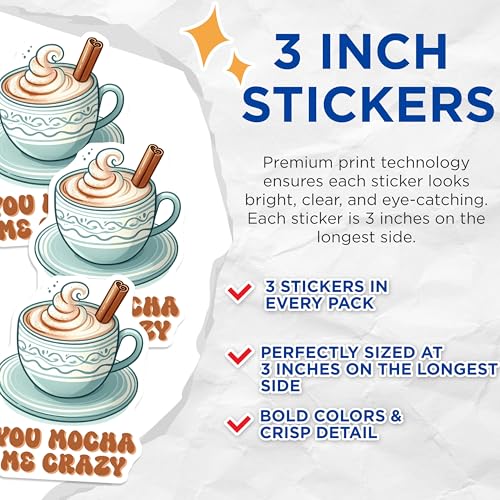 (3 Pack) You Mocha Me Crazy Decals - Coffee Lover Stickers - Laptop Decals - 3 Inches On Longest Side - Easy Peel & Apply - Made in USA - 3MCS2072