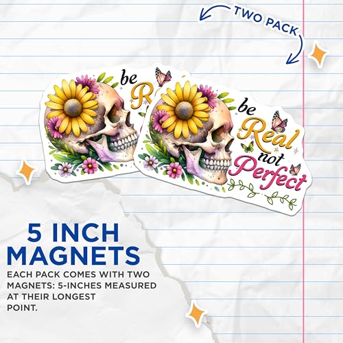 (2 Pack) Be Real Not Perfect Magnets - Skull Art - Inspirational Quote - Floral Skull Decor - 5" On Longest Side - for Cars, Fridges, Toolboxes - Made in USA - MAG7377