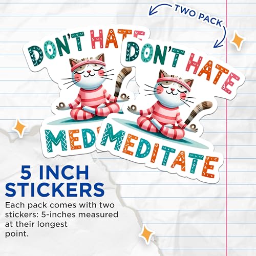 (2 Packs) Don't Hate Meditate Cat Meditating Stickers - Namaste Cat Peaceful Cat Decals - 5 Inches On Longest Side - Premium Vinyl Decal - Sticks to Any Smooth Flat Surface - Made in USA - BMCS2422