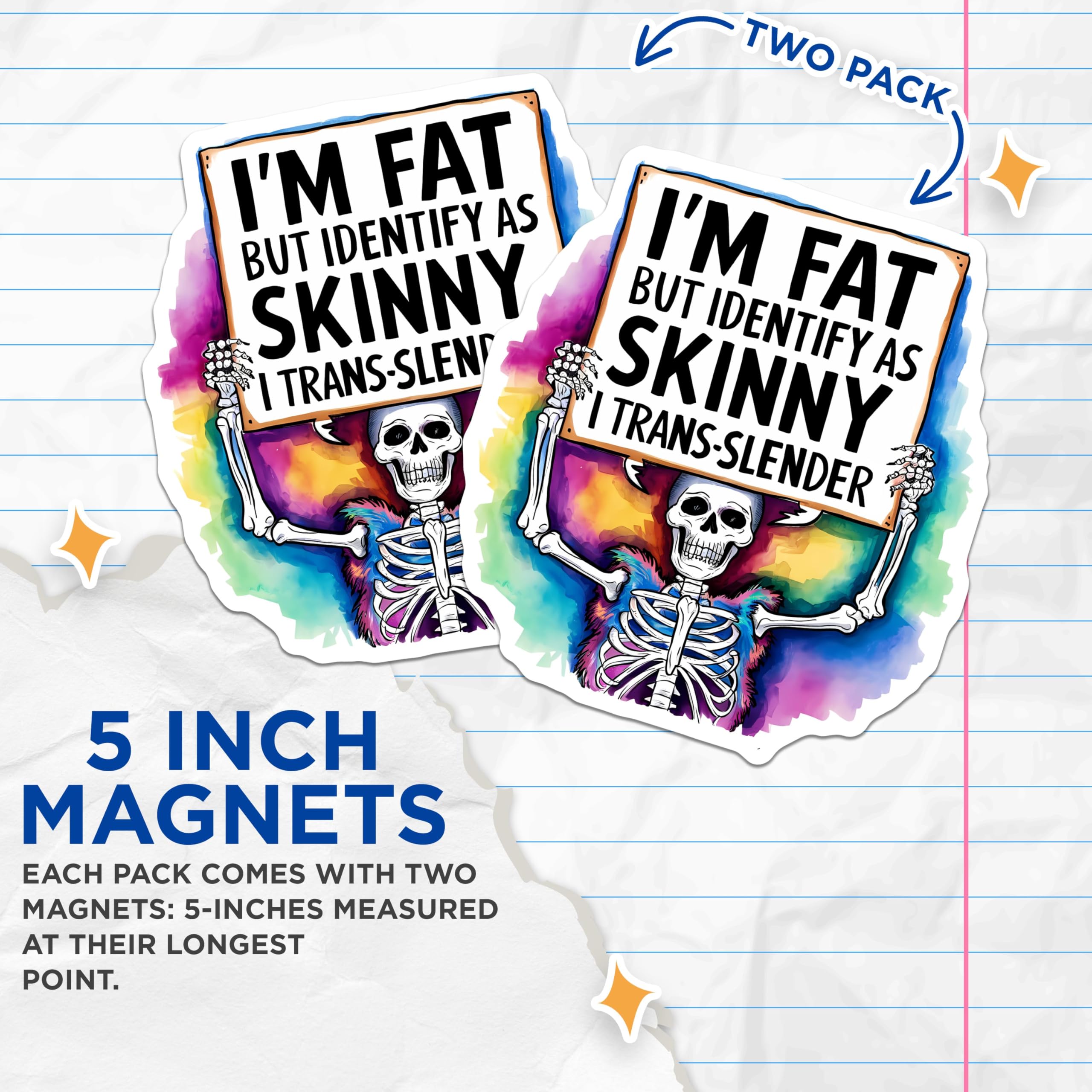 (2 Pack) I'm Fat But Identify As Skinny Magnets - Funny Skeleton - Trans-Slender Humor - Sarcastic Rainbow Magnet - 5" On Longest Side - for Cars, Fridges, Toolboxes - Made in USA - MAG4261
