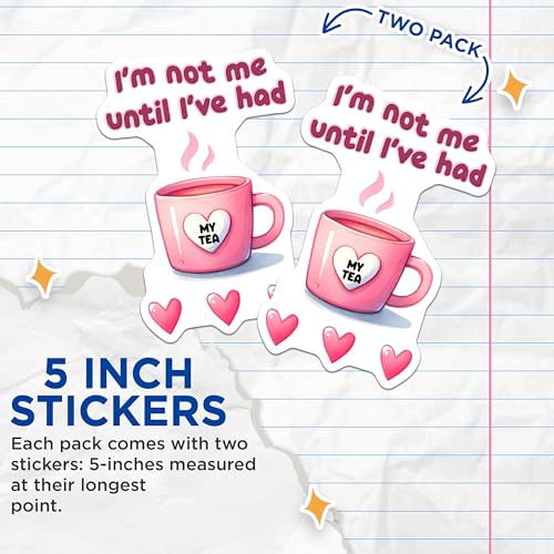 (2 Pack) I'm Not Me Until I've Had My Tea Stickers - Pink Cup Heart Decal - Cute Vinyl Tea Quotes - 5" On Longest Side - Sticks to Smooth Flat Surfaces - Made in USA - BMCS7505