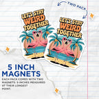 (2 Pack) Let's Stay Weird Together Magnets - Flamingos Magnets - Fun Beach Magnets - Tropical Magnets - 5" On Longest Side - for Cars, Fridges, Toolboxes - Made in USA - MAG4615