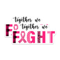 (2 Pack) Breast Cancer Awareness Magnets - Together We Fight Support - Pink Ribbon Survivor Warrior Advocate - 5 Inches On Longest Side - Thick Durable Magnet - Made in USA - MAG38467