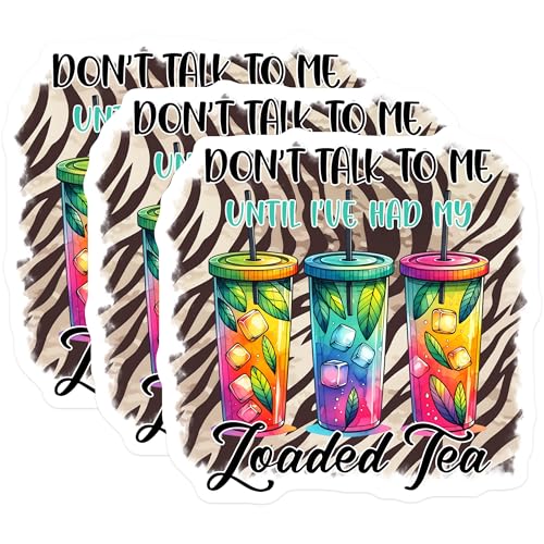 (3 Pack) Loaded Tea Decals - Sassy Quote - Colorful Drink Stickers - 3 Inches On Longest Side - Easy Peel & Apply - Made in USA - 3MCS7063