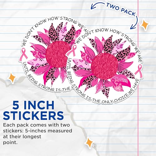 (2 Pack) Inspirational Pink Flower Stickers - Motivational Quote Stickers - Breast Cancer Awareness Stickers - 5" On Longest Side - Sticks to Any Smooth Flat Surface - Made in USA - BMCS2589