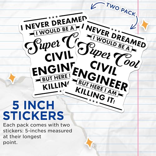 (2 Pack) Cool Civil Engineer Stickers - Funny Engineering Quote - Motivational Stickers - 5" On Longest Side - Sticks to Smooth Flat Surfaces - Made in USA - BMCS6006