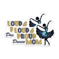 (2 Pack) Dance Mom Magnets - Loud and Proud Magnet - Ballerina Magnets - 5" On Longest Side - Premium Magnet - for Cars, Refrigerators, Toolboxes, Lockers - Made in USA - MAG15673