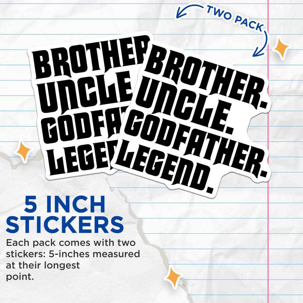 (2 Pack) Brother Uncle Stickers - Godfather Legend Stickers - Family Men Stickers - 5" On Longest Side - Sticks to Any Smooth Flat Surface - Made in USA - BMCS3062