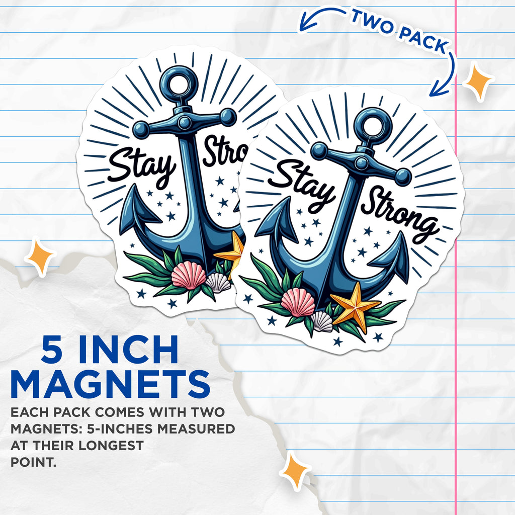 (2 Pack) Stay Strong Anchor Magnets - Inspirational Ocean Decor - Nautical Resilience Message - 5 Inches On Longest Side - Thick Durable Magnet - Made in USA - MAG39454