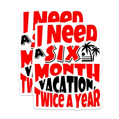(2 Pack) Six Month Vacation Magnets Magnets - Funny Vacation Quote - 5" On Longest Side - Made in USA - Sticks to Refrigerators & Metal Surfaces - MAG8903