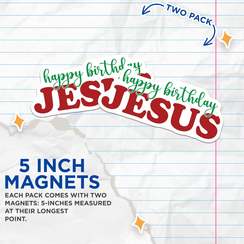 (2 Pack) Happy Birthday Jesus Magnets - Christian Christmas Decor - Faith Based Holiday Celebrations - 5 Inches On Longest Side - Thick Durable Magnet - Made in USA - MAG28939