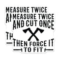 (2 Pack) Measure Twice Magnets - Funny Woodworking Humor - Handyman Workbench Decor - 5 Inches On Longest Side - Thick Durable Magnet - Made in USA - MAG20373