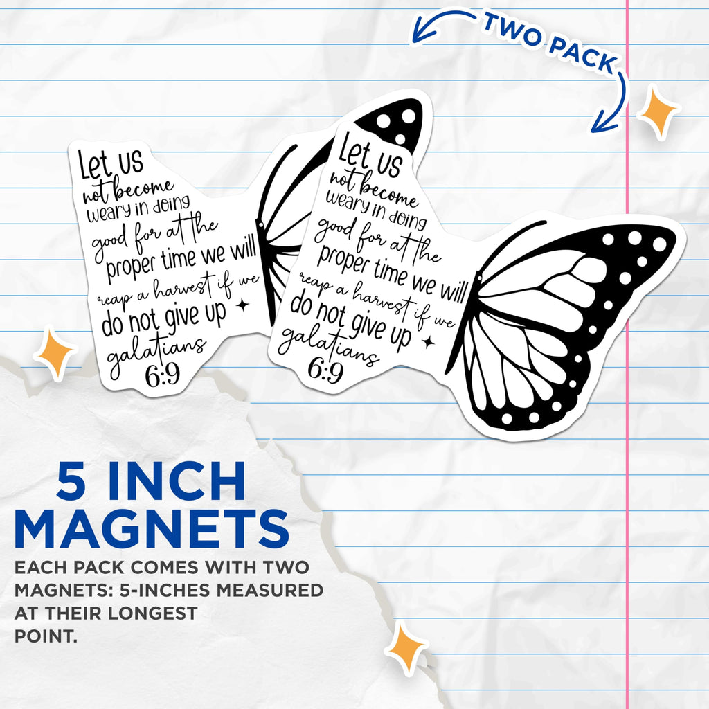 (2 Pack) Motivational Butterfly Magnets - Inspirational Quote - Bible Verse Magnet - Galatians 6:9-5" On Longest Side - for Cars, Fridges, Toolboxes - Made in USA - MAG3854