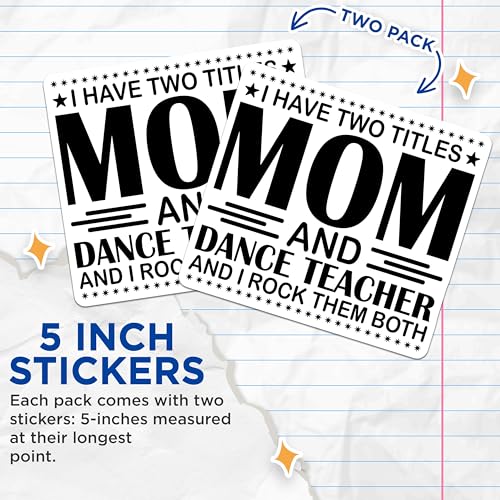 (2 Pack) Mom and Dance Teacher Stickers - Inspirational Quote Stickers - Motivational Work Stickers - 5" On Longest Side - Sticks to Smooth Flat Surfaces - Made in USA - BMCS5841