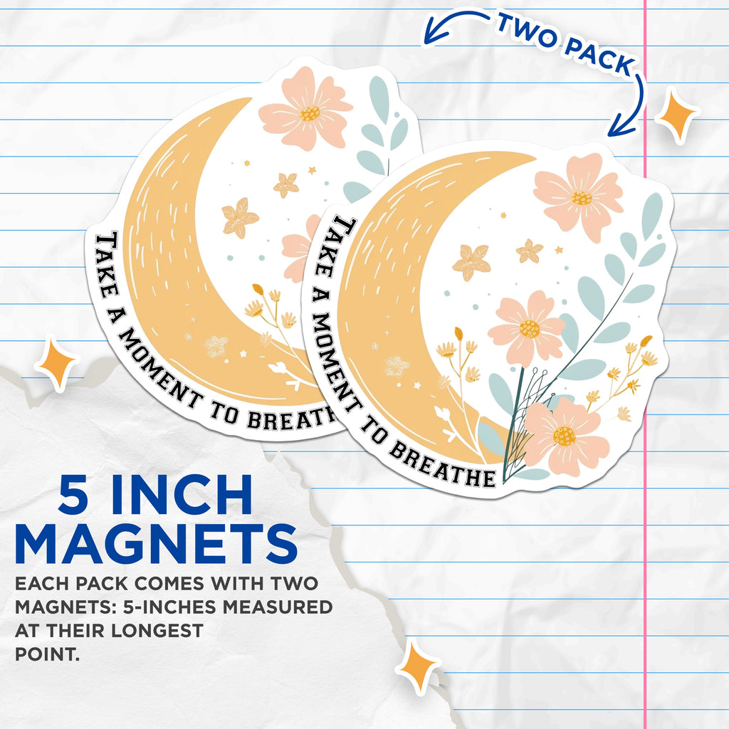 (2 Pack) Take A Moment to Breathe Magnets - Inspirational Self Care Affirmation - Boho Floral Moon Refrigerator Decor - 5 Inches On Longest Side - Thick Durable Magnet - Made in USA - MAG39160