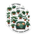 (2 Pack) Can't Today Too Busy Doing Nothing Stickers - Funny Sloth Stickers - Lazy Day Plant Lover Decal - 5" On Longest Side - Sticks to Smooth Flat Surfaces - Made in USA - BMCS3956