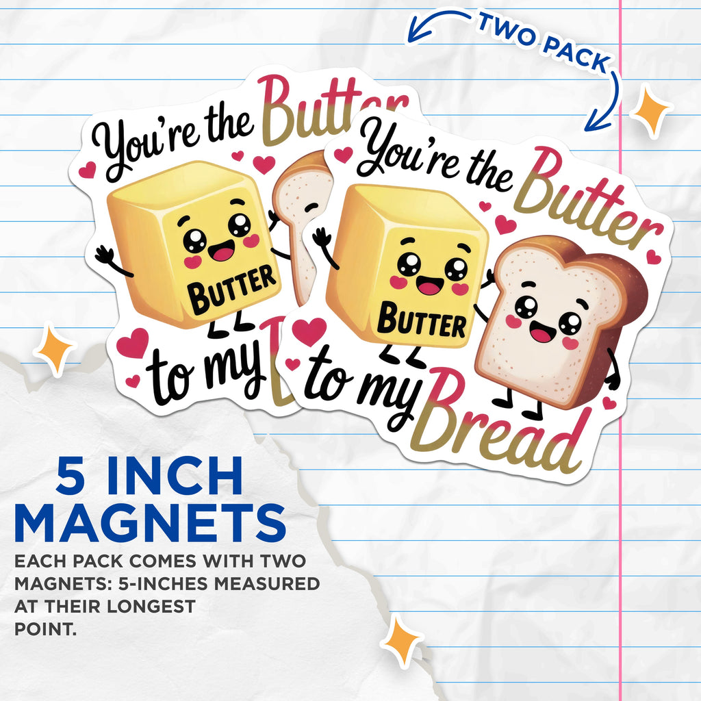 (2 Pack) Butter Bread Magnets - You're The Butter to My Bread - Romantic Kitchen Decor - Cute Couple Magnets - 5 Inches On Longest Side - Thick Durable Magnet - Made in USA - MAG38744