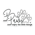 (2 Pack) Paws and Enjoy The Little Things Magnets - Pet Lover Magnets - Inspirational Home Decor Magnets - 5" On Longest Side - for Cars, Refrigerators, Toolboxes, Lockers - Made in USA BMCS3113