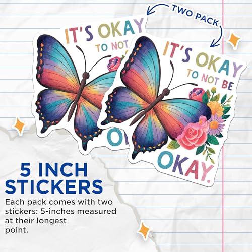 (2 Pack) It's Okay to Not Be Okay Stickers - Inspirational Butterfly - Motivational Floral Art - 5" On Longest Side - Sticks to Smooth Flat Surfaces - Made in USA - BMCS8920