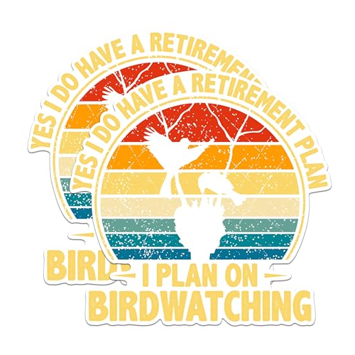 (2 Packs) Yes I Do Have A Retirement Plan Stickers - I Plan On Birdwatching Birdwatcher Decals - 5" On Longest Side - Premium Vinyl Decal - Sticks to Any Smooth Flat Surface - Made in USA - BMCS2353