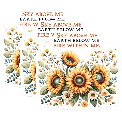 (3 Pack) Sunflower Decals - Floral Quote - Sky Above Me Earth Below Me - 3 Inches On Longest Side - Easy Peel & Apply - Made in USA - 3MCS6737