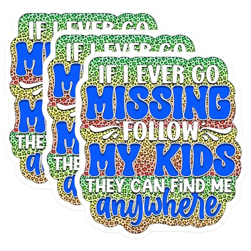 (3 Pack) If I Ever Go Missing Decals - Follow My Kids - Laptop Decals - 3 Inches On Longest Side - Easy Peel & Apply - Made in USA - 3MCS2874