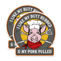 (2 Pack) I Like My Butt Rubbed & My Pork Pulled Magnets - Funny BBQ Master Barbecue Magnet 5" On Longest Side - Premium Magnet - for Cars, Refrigerators, Toolboxes, Lockers - Made in USA - MAG1634