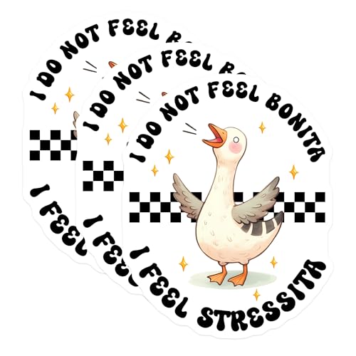 (3 Pack) I Do Not Feel Bonita Decals - Stress Goose Meme - Funny Laptop Stickers - 3 Inches On Longest Side - Easy Peel & Apply - Made in USA - 3MCS8437