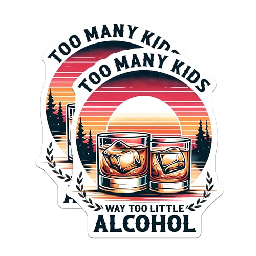 (2 Pack) Too Many Kids Stickers - Funny Alcohol Humor - Parenting Joke - 5" On Longest Side - Sticks to Smooth Flat Surfaces - Made in USA - BMCS7461