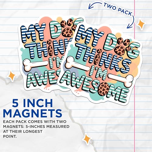 (2 Pack) Dog Thinks I'm Awesome Magnets - Fun Pet Owner Decor - Dog Lover Quote - 5" On Longest Side - for Cars, Fridges, Toolboxes - Made in USA - MAG6566