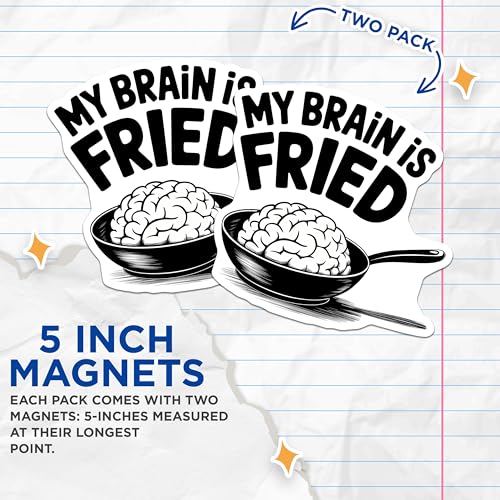 (2 Pack) My Brain is Fried Magnets - Funny Work Stress - Home Office Decor - Humorous Kitchen Decoration - 5" On Longest Side - for Cars, Fridges, Toolboxes - Made in USA - MAG7624