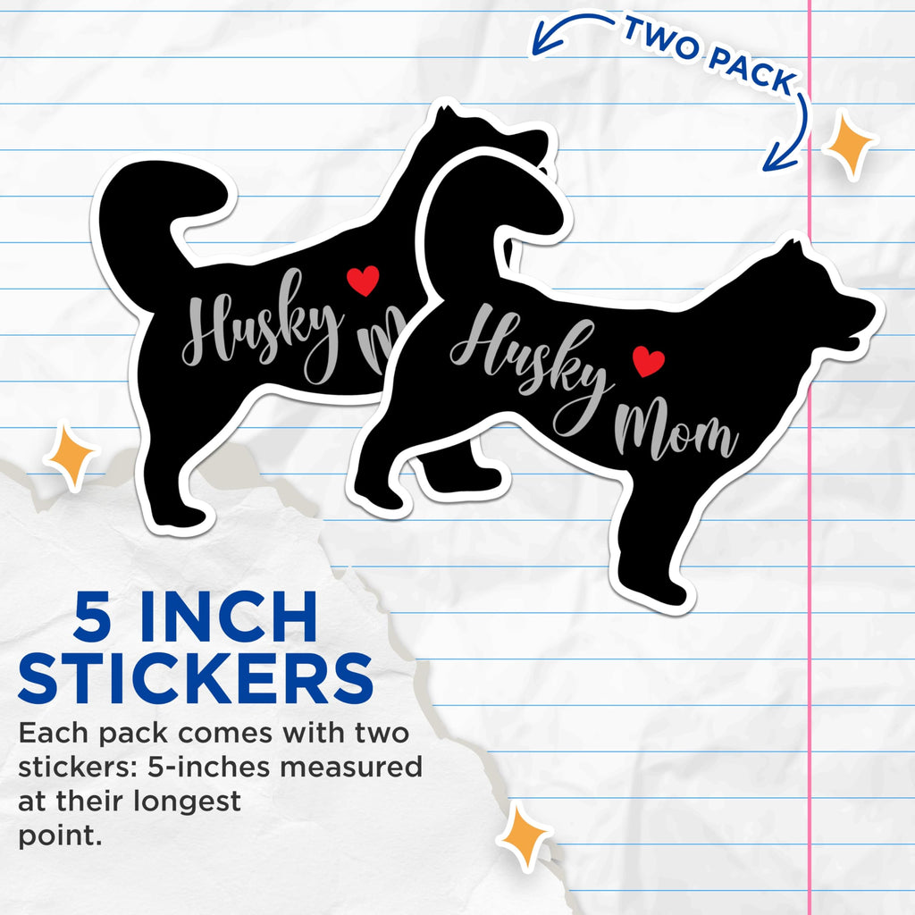 (2 Packs) Husky Mom Stickers - Husky Dog Breed Decals - 5 Inches On Longest Side - Premium Vinyl Decal - Sticks to Any Smooth Flat Surface - Made in USA - BMCS2481