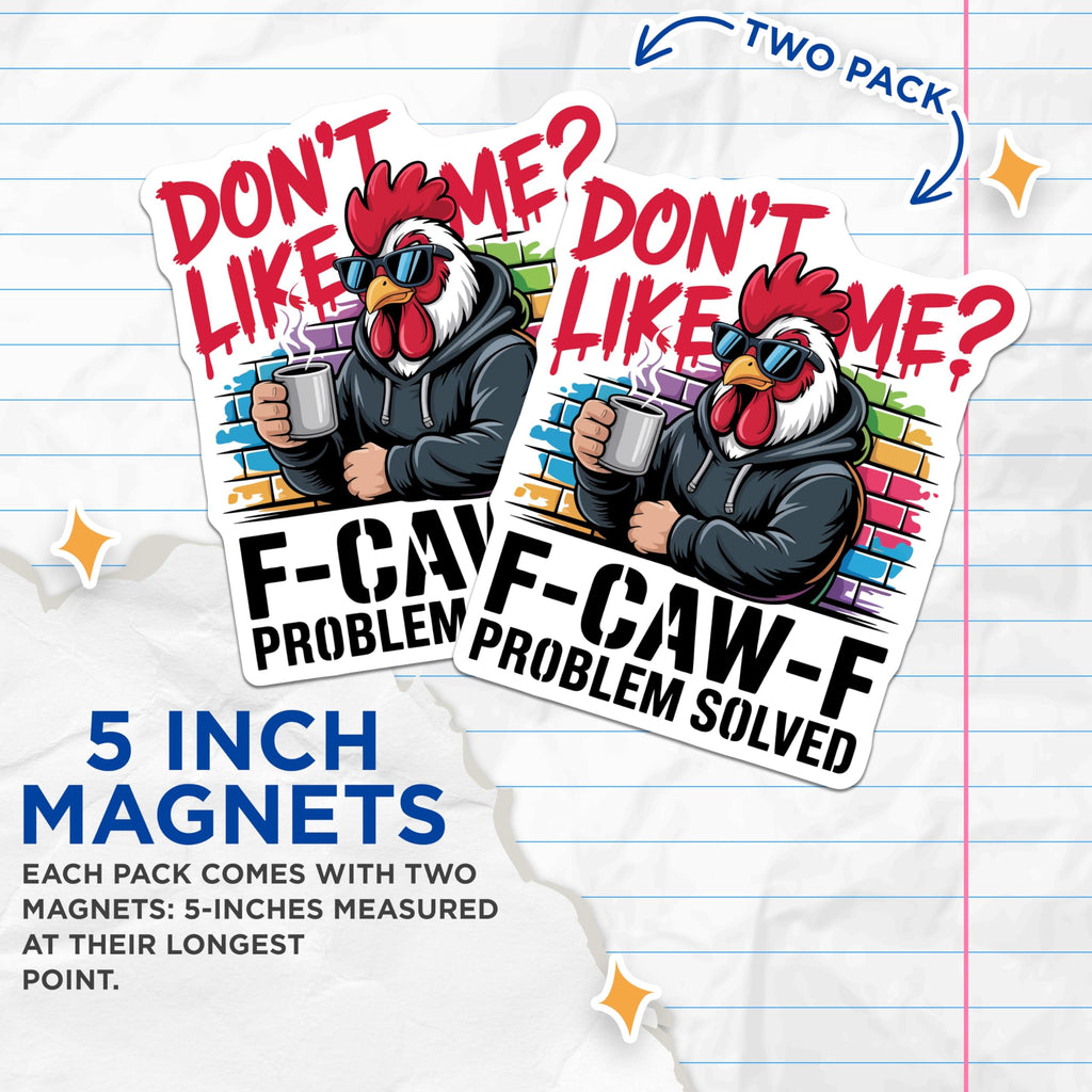 (2 Pack) Sassy Rooster Magnets - Funny Chicken Attitude Coffee Lover - F Caw F Problem Solved Kitchen Decor - 5 Inches On Longest Side - Thick Durable Magnet - Made in USA - MAG22279
