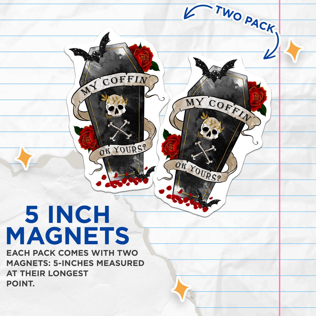 (2 Pack) My Coffin Or Yours Magnets - Gothic Coffin Skull - Dark Romance Halloween Decor - 5 Inches On Longest Side - Thick Durable Magnet - Made in USA - MAG36712
