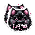 (2 Pack) Fluff You Cat Magnets - Cute Cat Lovers - Adorable Black Cat - Funny Cat Quote Magnets - Kitty Lovers Gifts - 5" On Longest Side - for Cars, Fridges, Toolboxes - Made in USA - MAG4595
