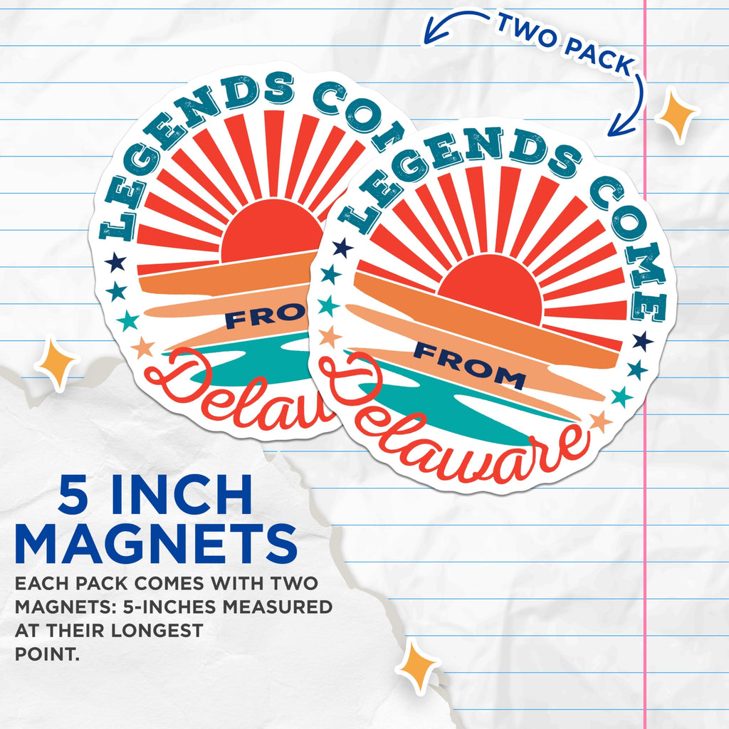 (2 Pack) Delaware Magnets - Legends Come from - State Pride Decor - 5" On Longest Side - Premium Magnet - for Cars, Refrigerators, Toolboxes, Lockers - Made in USA - MAG18140
