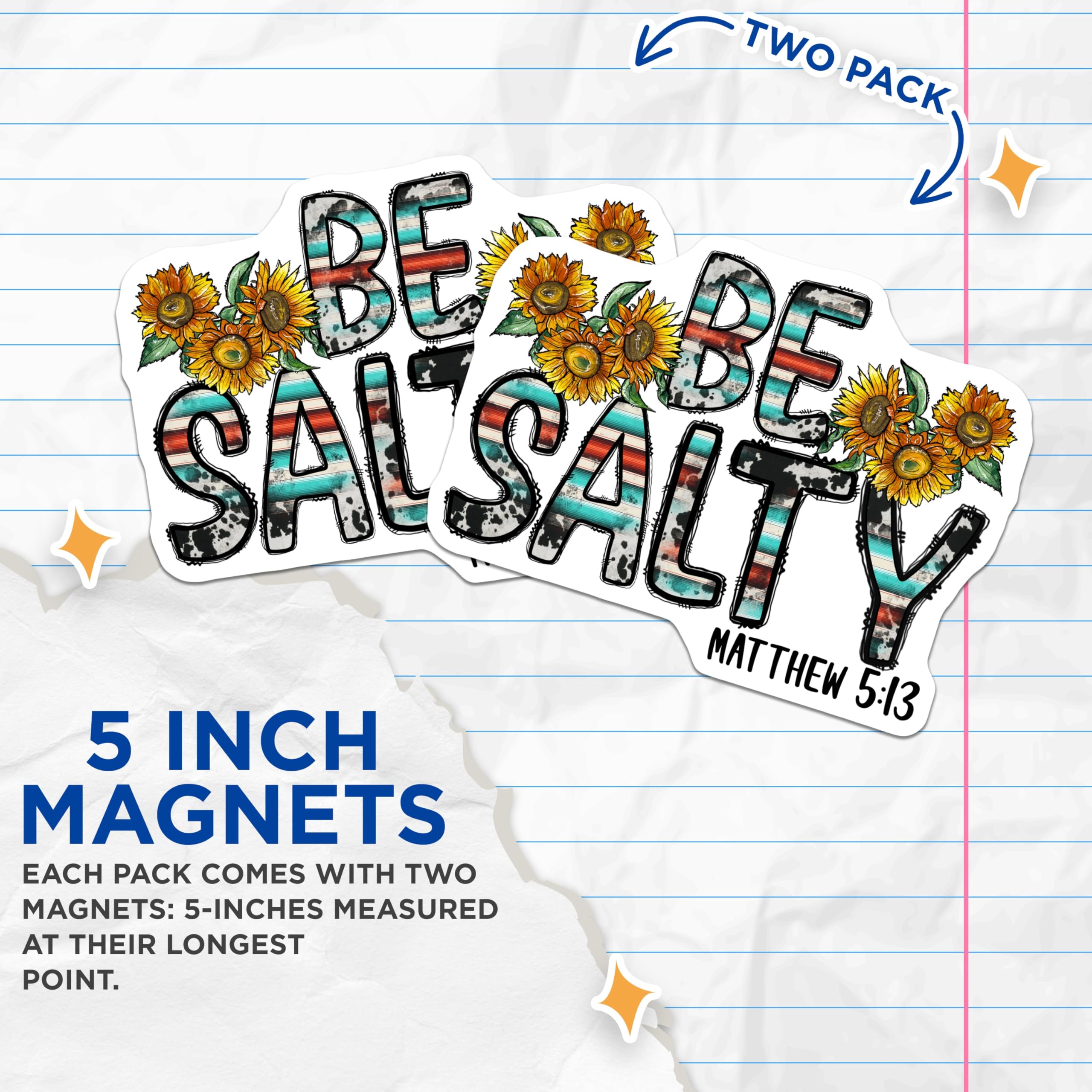 (2 Pack) Be Salty Magnets - Sunflower Western Decor - Christian Scripture Art - 5 Inches On Longest Side - Thick Durable Magnet - Made in USA - MAG23834